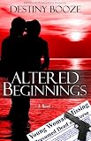 Altered Beginnings