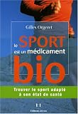 Le sport est un m�dicament bio : Trouver le sport adapt� � son �tat de sant�