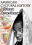 American Cultural History  African Americans