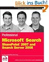 Professional Microsoft Search: SharePoint 2007 and Search Server 2008 (Wrox Professional Guides)