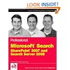 Professional Microsoft Search: SharePoint 2007 and Search Server 2008 (Wrox Professional Guides)