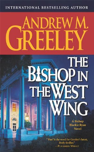 The Bishop in the West Wing: A Bishop Blackie Ryan Novel (Blackie Ryan series Book 14)