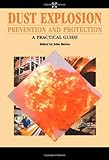 Dust explosion prevention and protection