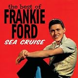 Sea Cruise: The Best of Frankie Ford