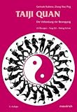 Taiji Quan: Die Vollendung der Bewegung. 24 Übungen Yang-Stil Peking-Schule