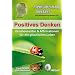 Positives Denken - Glaubenss�tze & Affirmationen f�r ein gl�ckliches Leben