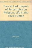 Free at last? : the impact of perestroika on religious life in the Soviet Union