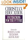 Christian Education: Foundations for the Future