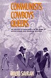 Communists, Cowboys and Queers: Politics of Masculinity in the Work of Arthur Miller and Tennessee Williams