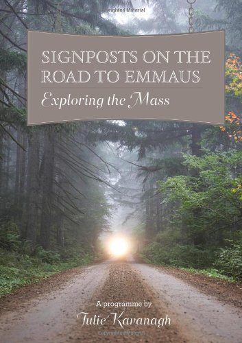 Signposts on the Road to Emmaus: Exploring the Mass