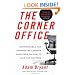 The Corner Office: Indispensable and Unexpected Lessons from CEOs on How to Lead and Succeed