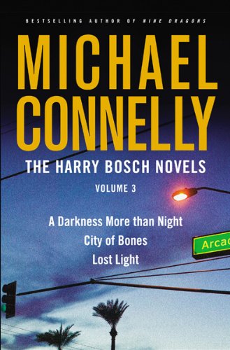 The Harry Bosch Novels, Volume 3: A Darkness More than Night, City of Bones, Lost Light