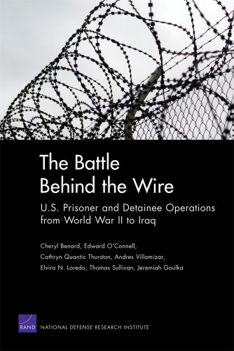 The Battle Behind the Wire: U.S. Prisoner and Detainee Operations from World War II to Iraq