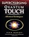 Supercharging Quantum Touch: Advanced Techniques