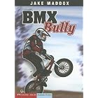 BMX Bully (Jake Maddox Sports Story) by Jake Maddox, Anastasia Suen, and Sean Tiffany