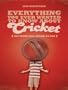 Everything You Ever Wanted to Know About Cricket But Were too Afraid to Ask (Everything You Ever Wantd/Know)