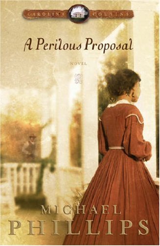 By Michael Phillips - A Perilous Proposal (Carolina Cousins #1) (Reprinted) (2005-07-16) [Paperback]