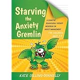 starving the anxiety gremlin for children aged 5 9 a cognitive behavioural therapy workbook on anxiety management