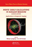 Monte Carlo calculations in nuclear medicine : applications in diagnostic imaging