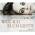 Weil ich euch liebte, 6 CDs (TARGET - mitten ins Ohr): Gek�rzte Lesung