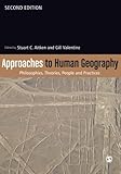 Approaches to human geography : philosophies, theories, people and practices