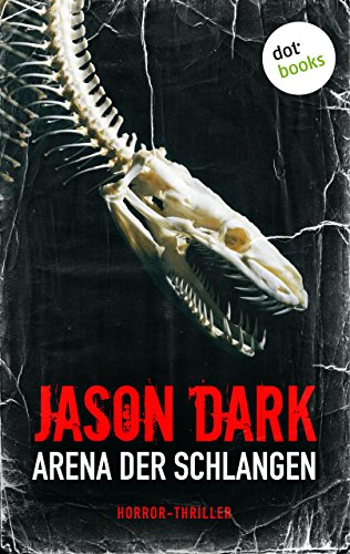 Arena der Schlangen: Horror-Thriller. Meister des Grauens - Band 3 (German Edition)