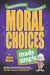 Moral Choices Made Simple (Made Simple (Amg))