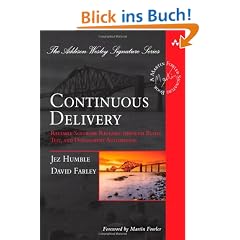 Continuous Delivery: Reliable Software Releases Through Build, Test, and Deployment Automation (Addison-Wesley Signature)
