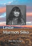 Leslie Marmon Silko : a literary companion