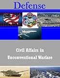Civil Affairs in Unconventional Warfare