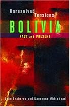 Unresolved Tensions: Bolivia Past and Present (Pitt Latin American Studies)