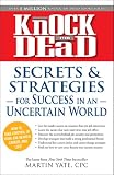 Knock em Dead - Secrets and Strategies for Success in an Uncertain World (Knock em Dead: Secrets and Strategies from Insiders)