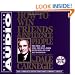 How to Win Friends and Influence People: Unabridged