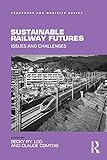 Sustainable railway futures : issues and challenges