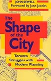 The Shape of the City: Toronto Struggles with Modern Planning
