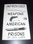 Improvised Weapons in American Prisons