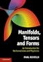 Manifolds, Tensors, and Forms: An Introduction for Mathematicians and Physicists
