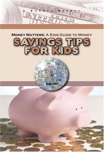 Savings Tips For Kids (Robbie Readers)
