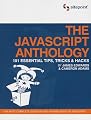 The JavaScript Anthology: 101 Essential Tips, Tricks & Hacks