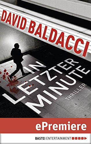 In letzter Minute: Thriller. King & Maxwell 6 (Sean King & Michelle Maxwell) (German Edition)