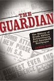 The Guardian: The History of South AfricaAes Extraordinary Anti-Apartheid Newspaper
