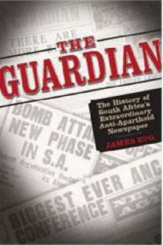 The Guardian: The History of South AfricaAes Extraordinary Anti-Apartheid Newspaper