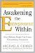 Awakening the Entrepreneur Within: How Ordinary People Can Create Extraordinary Companies