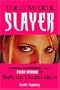 The Complete Slayer: An Unofficial and Unauthorized Guide to Every Episode of Buffy the Vampire Slayer