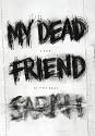 My Dead Friend Sarah: A Novel