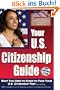 Your U.S. Citizenship Guide: What You Need to Know to Pass Your U.S. Citizenship Test [With CDROM]