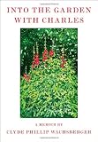 Into the Garden with Charles: A Memoir