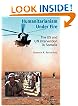 Humanitarianism Under Fire: The US and UN Intervention in Somalia