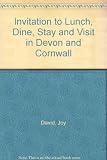 An invitation to lunch dine stay & visit Devon & Cornwall inns, pubs, hotels restaurants : potted history of area, exciting attractions, and places to visit, great venues, great food and comfort, grea