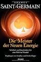 Saint-Germain - Die Meister der Neuen Energie: Weisheit und Inspiration für eine Welt im Wandel